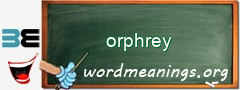 WordMeaning blackboard for orphrey